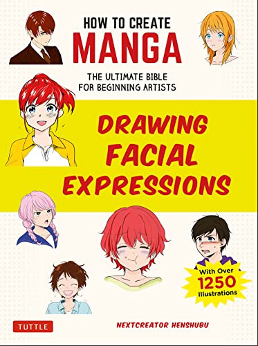 Drawing Facial Expressions: The Ultimate Bible for Beginning Artists