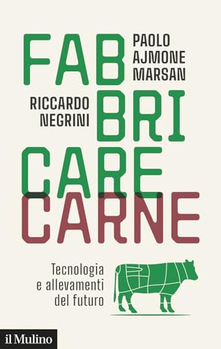 Fabbricare carne. Tecnologia e allevamenti del futuro