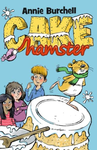 Cake and Hamster: A brilliantly funny children's book for ages 8-12