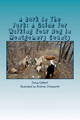 A Bark In The Park: A Guide For Walking Your Dog In Montgomery County (Hike With Your Dog Guidebooks)