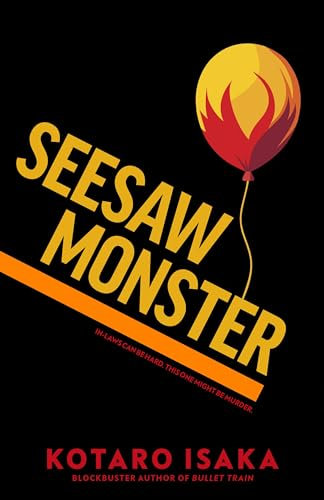 Seesaw Monster: From the internationally bestselling author of BULLET TRAIN