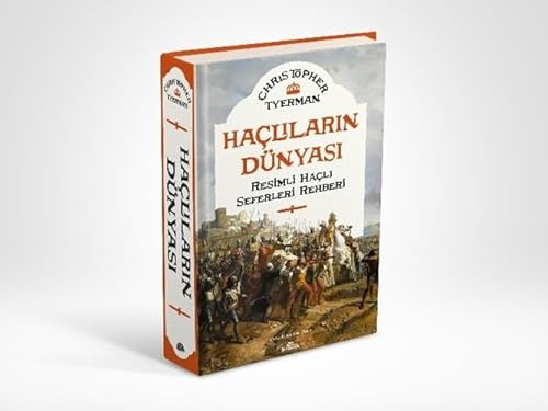 Haçlıların Dünyası (Ciltli): Resimli Haçlı Seferleri Rehberi