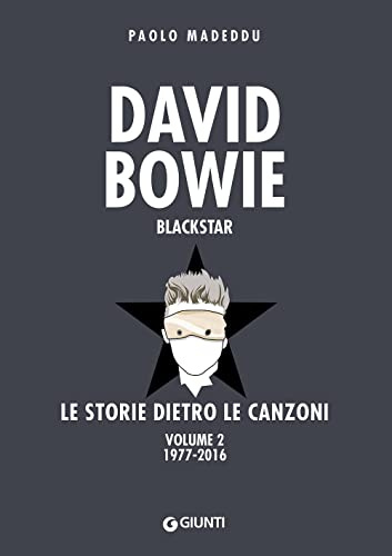David Bowie. Blackstar. Le storie dietro le canzoni. 1977-2016 (Vol. 2)