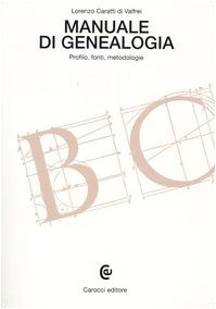 Manuale di genealogia. Profilo, fonti, metodologie