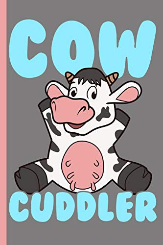 Cow Cuddler : College Ruled Notebook: Fun Writing Book for Cow Lovers, Farmers, FFA Members