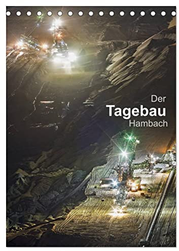 Der Tagebau Hambach (Tischkalender 2025 DIN A5 hoch), CALVENDO Monatskalender: Der Tagebau im Westen von NRW - Aussichtspunkt Elsdorf (CALVENDO Natur)