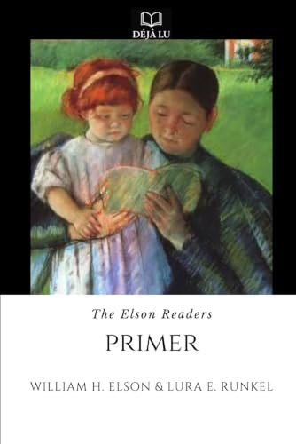 Primer: The Elson Readers (The Elson Readers with Teaching Manual)