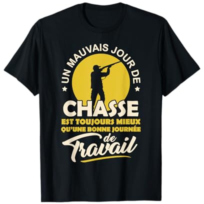 Tee Shirt Chasse Homme Femme Chasseur Mauvais Jour de Chasse T-Shirt