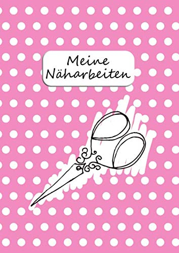 Meine Näharbeiten: A4 Punktraster Notizbuch zum selbst eintragen I Projektbuch für Nähbegeisterte I mit Inhaltsverzeichnis I rosa Punkte