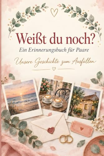 Weißt du noch? Ein Erinnerungsbuch für Paare: liebesbuch zum selbstgestalten I Geschenkidee für den Partner Ehemann Ehefrau I individuelles Geschenk ... Weihnachten I Erinnerungen festhalten