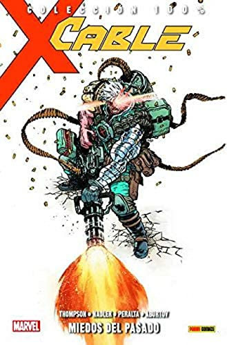Cable 3. Miedos del pasado (COLECCIÓN 100% MARVEL)