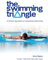 The Swimming Triangle: A Holistic Approach to Competitive Swimming (Swimmer Series, Band 2)
