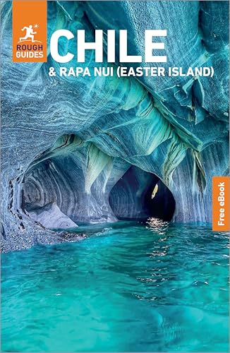 Rough Guides Chile and Rapa Nui (Easter Island): Travel Guide with eBook: 2026-2027 | Insider Tips | Must-See Sights | Maps & Itineraries | Covers: Santiago, Rapa Nui, Atacama and more