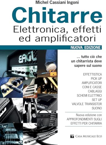 Chitarre. Elettronica, effetti, amplificatori. Nuova ediz.
