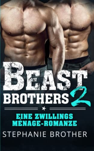 BEAST BROTHERS 2: EINE ZWILLINGS-MÉNAGE-ROMANZE