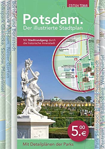 Potsdam. Der illustrierte Stadtplan: Mit Stadtrundgang durch die historische Innenstadt: Mit Stadtrundgang durch die historische Altstadt. Mit Detailplänen der Parks