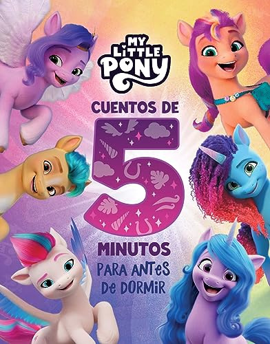 My Little Pony. Recopilatorio de cuentos - Cuentos de 5 minutos para antes de dormir (Cuentos infantiles)