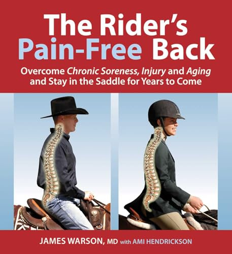 Rider's Pain-Free Back Book - New Edition: Overcome Chronic Soreness, Injury and Aging, and Stay in the Saddle for Years to Come