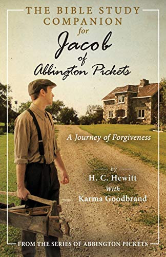The Bible Study Companion for Jacob of Abbington Pickets: A Journey of Forgiveness (From the Series of Abbington Pickets)