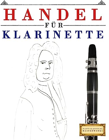 Handel für Klarinette: 10 Leichte Stücke für Klarinette Anfänger Buch