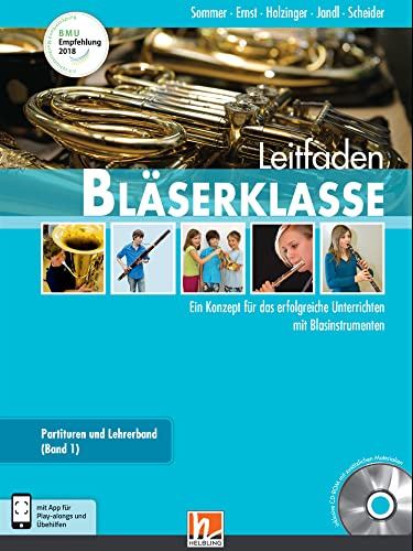 Leitfaden Bläserklasse. Lehrerband: Ein Konzept für das erfolgreiche Unterrichten mit Blasinstrumenten: inkl. HELBLING Media App. Ein Konzept für das erfolgreiche Unterrichten mit Blasinstrumenten