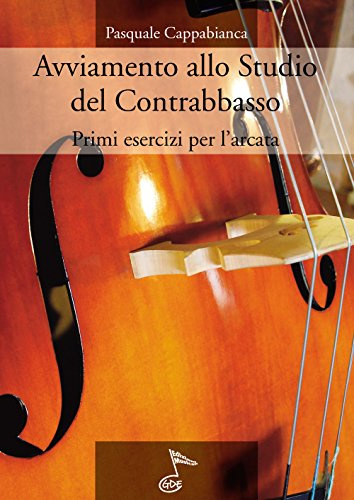 AVVIAMENTO ALLO STUDIO DEL CONTRABBASSO: Primi esercizi per l'arcata