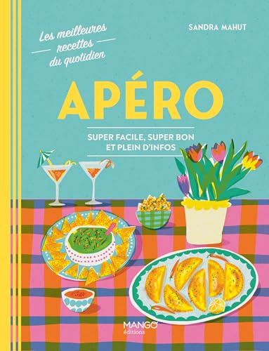 Apéro: Super facile, super bon et plein d'infos