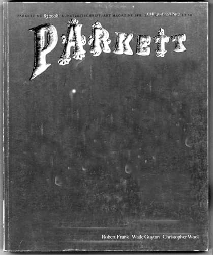 Parkett No. 83 Robert Frank, Wade Guyton, Christopher Wool: Insert: Brätsch, Kerstin