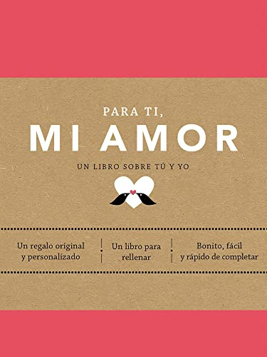 Para ti, mi amor (edición oficial): El regalo personalizable ideal para parejas en San Valentín (Obras diversas)