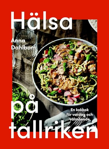 Hälsa på tallriken : en kokbok för vardag och välmående