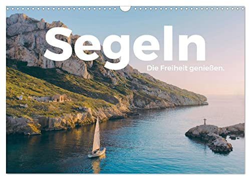 Segeln - Die Freiheit genießen. (Wandkalender 2025 DIN A3 quer), CALVENDO Monatskalender: Entdecken Sie die atemberaubende Welt des Segelns. (CALVENDO Orte)