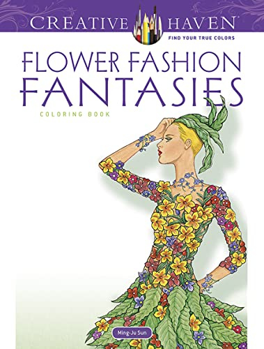 Creative Haven Flower Fashion Fantasies Coloring Book
