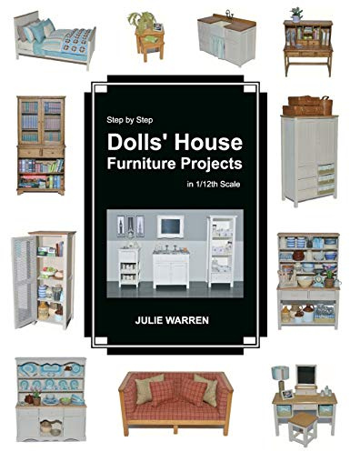 Step by Step Dolls' House Furniture Projects in 1/12th Scale