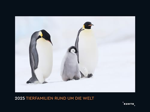 Tierfamilien rund um die Welt - KUNTH Wandkalender 2025: Hochwertiger, bildstarker Kalender mit Spiralbindung im Großformat