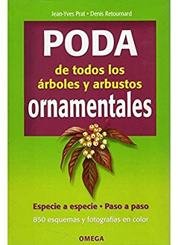 PODA DE ARBOLES Y ARBUSTOS ORNAMENTALES (GUÍAS DEL NATURALISTA-JARDINERÍA-PAISAJISMO)