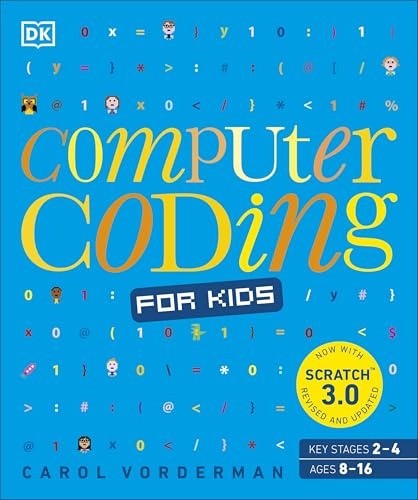 Computer Coding for Kids: A unique step-by-step visual guide, from binary code to building games (DK Help Your Kids With)