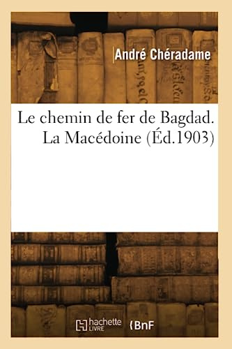 Le chemin de fer de Bagdad. La Macédoine (Éd.1903)