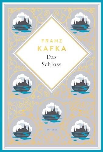 Kafka - Das Schloss: Schmuckausgabe mit Goldprägung (Anacondas besondere Klassiker, Band 17)
