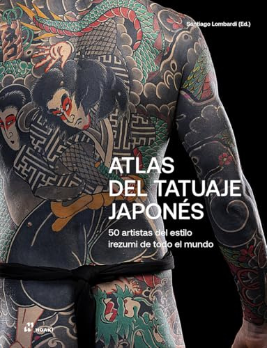 Atlas del tatuaje japonés: 50 artistas del estilo irezumi de todo el mundo