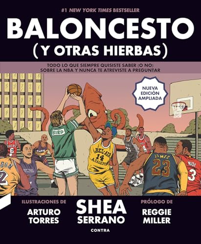 Baloncesto (y otras hierbas) (NUEVA EDICIÓN AMPLIADA): Todo lo que siempre quisiste saber (o no) sobre la NBA y nunca te atreviste a preguntar (SIN COLECCION)