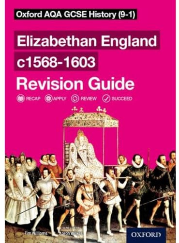 Oxford AQA GCSE History: Elizabethan England c1568-1603 Revision Guide (9-1)