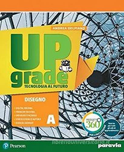 Upgrade. Tecnologia al futuro. Per la Scuola media. Con e-book. Con espansione online