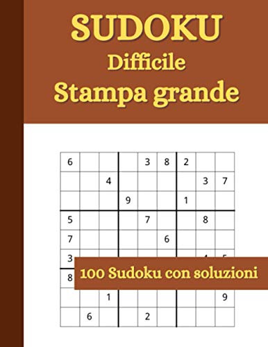 Sudoku: per Anziani, Adulti, Ragazzi | Liv. Difficile | 100 Puzzle con soluzioni | Caratteri grandi | Formato grande 21,59 x 27,94 cm