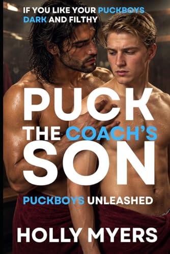 Puck the Coach’s Son: A Dark MM Hockey Romance