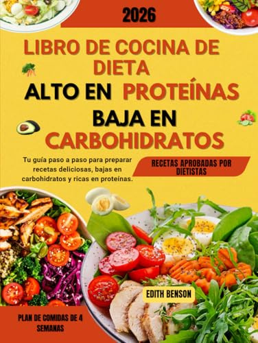 Libro de cocina de dieta alta en proteínas baja en carbohidratos: Tu guía paso a paso para preparar recetas deliciosas, bajas en carbohidratos y ricas en proteínas