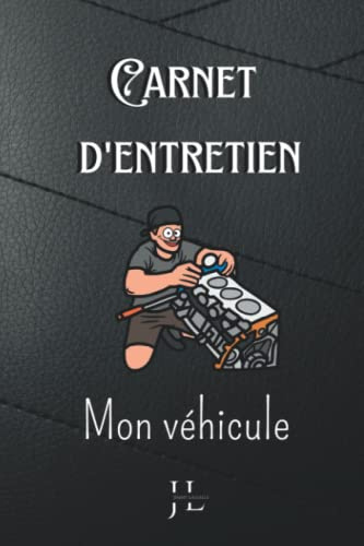 Carnet d'entretien: Livre d'entretien pour voiture à remplir, notez les réparations faites sur votre véhicule.