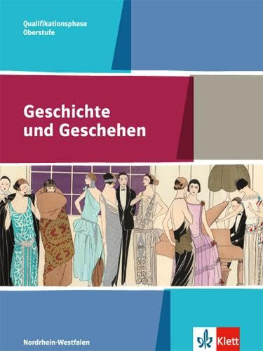 Geschichte und Geschehen Qualifikationsphase. Ausgabe Nordrhein-Westfalen und Schleswig-Holstein Gymnasium: Schulbuch Klasse 11/12 (G8), Klasse 12/13 ... (G9) (Geschichte und Geschehen Oberstufe)