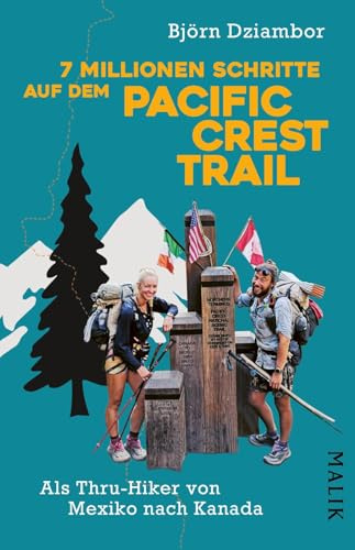 7 Millionen Schritte auf dem Pacific Crest Trail: Als Thru-Hiker von Mexiko nach Kanada | Mit Tipps und Info zu Budgetierung, Ausrüstung und ... für Slangwörter aus der Thru-Hiker-Szene