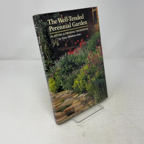 The Well-Tended Perennial Garden: Planting & Pruning Techniques
