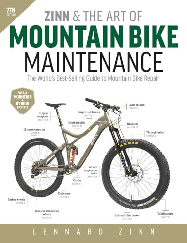 Zinn and the Art of Mountain Bike Maintenance, 7th Edition: The World's Best-Selling Guide to Mountain Bike Repair